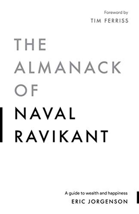 The Almanack of Naval Ravikant